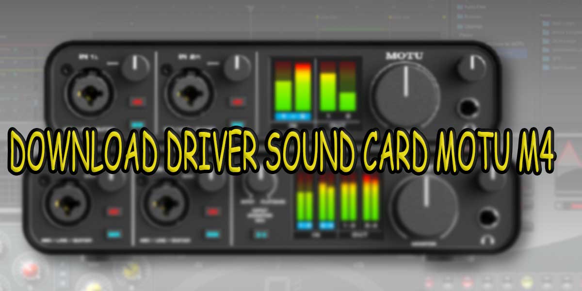 Downdload Driver Sound Card Motu M4