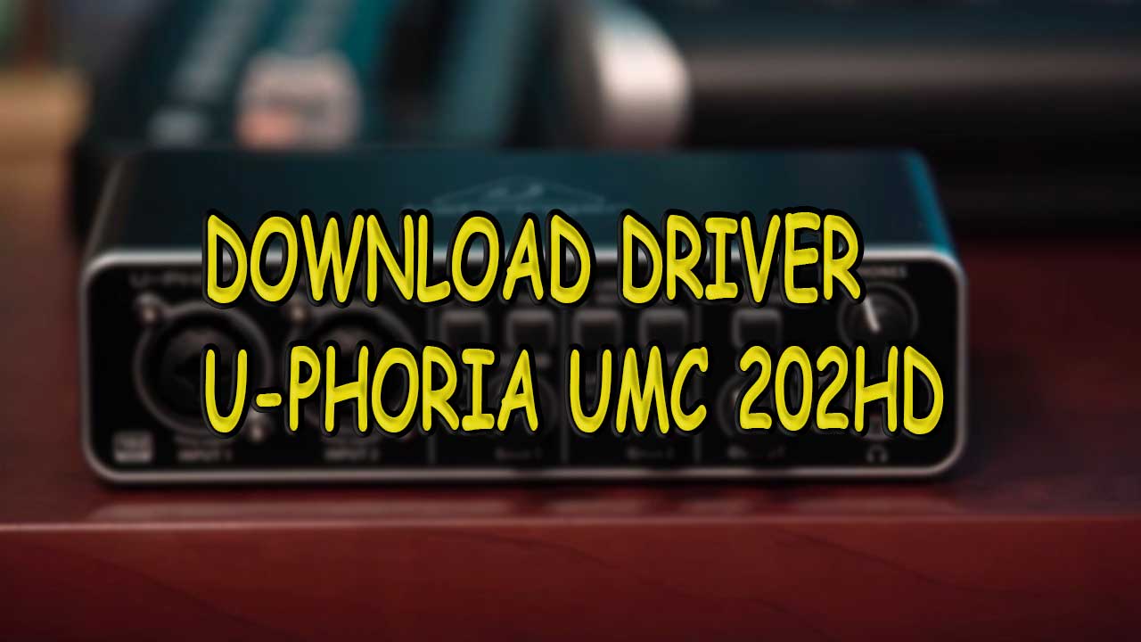 Download Driver Sound Card Behringer U-PHORIA UMC 202HD