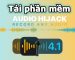 Audio Hijack cho Mac phần mềm thu âm chuyên nghiệp chính hãng